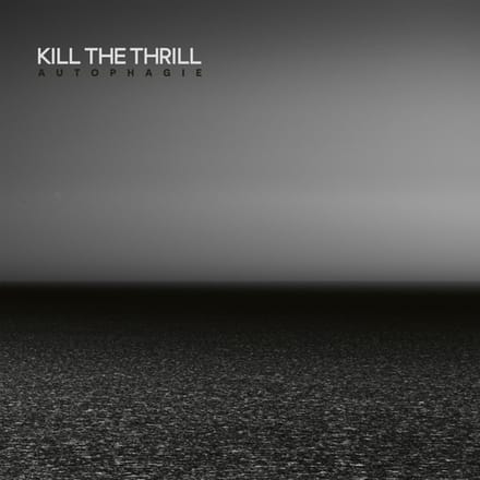 Autophagie - Kill The Thrill