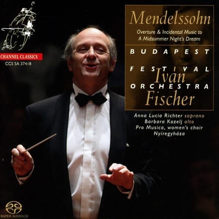 Budapest Festival Orchestra, Ivan Fisher - Mendelssohn: A Midsummer Nights Dream (SACD)
