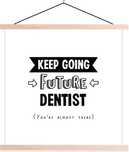 Posterhanger incl. Poster 40x40 cm - Schoolplaat - Tandarts - Dokter - Quotes - Studeren - Textielposter - Blanke latten