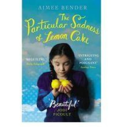 The Particular Sadness Of Lemon Cake - Aimee Bender