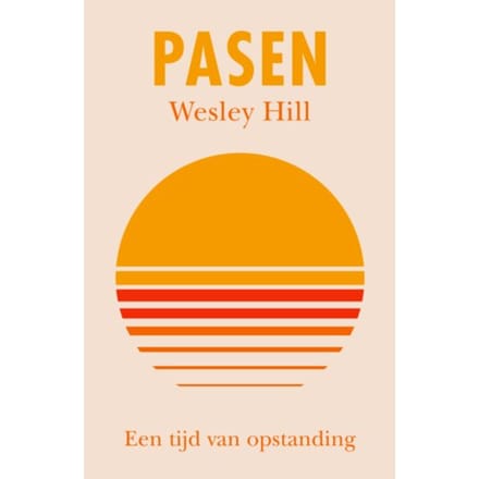 Pasen - Heilige Tijden - Wesley Hill