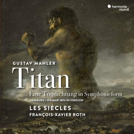 Les Siècles, François-Xavier Roth - Mahler: Der Titan (Eine Tondichtung In Symphonieform) (CD)