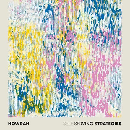 Howrah - Self_Serving Strategies (LP) (Coloured Vinyl)