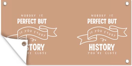 Tuinposter Geschiedenis - Studie - History - Quotes - 60x30 cm - Tuindoek