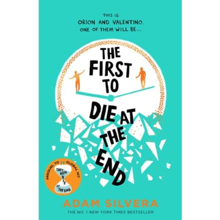 The First To Die At The End - They Both Die At The End Series - Adam Silvera