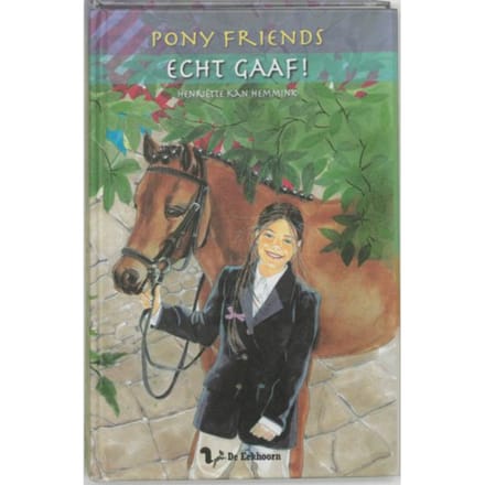 Echt Gaaf! - Pony Friends - H. Kan Hemmink