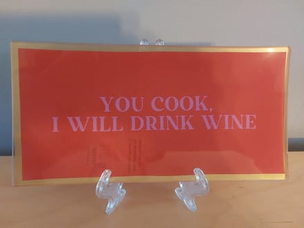 leuk bordje met de tekst : you cook, i will drink wine