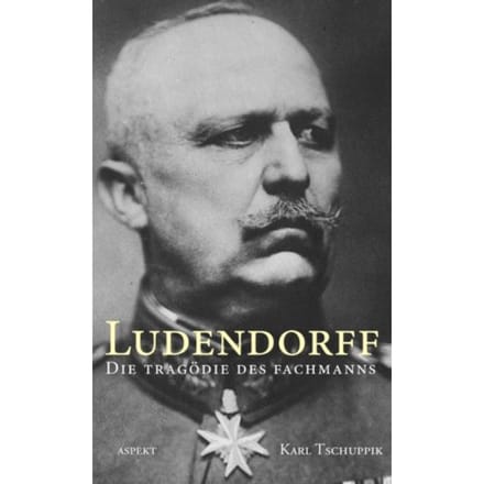 Ludendorff - Karl Tschuppik