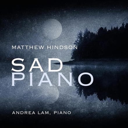 Lam, Andrea - Matthew Hindson: Sad Piano (CD)