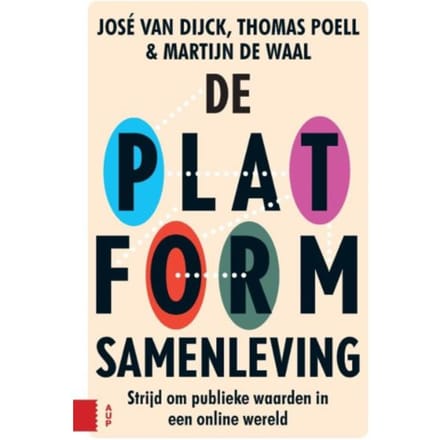 De Platformsamenleving - José van Dijck