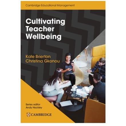 Cultivating Teacher Wellbeing Paperback - Cambridge Educational Management - Kate Brierton