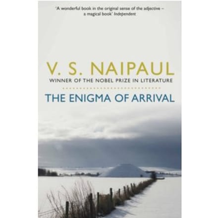 The enigma of arrival : a novel in five sections - Naipaul, V.S.