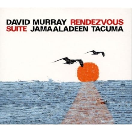 David Murray & Jamaaladeen Tacuma - Rendezvous Suite (CD)