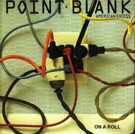 Point Blank - American Excess / On A Roll (CD)