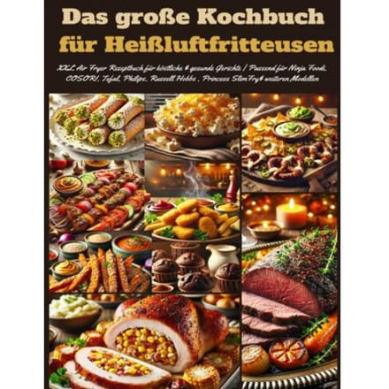 Das Große Kochbuch Für Heißluftfritteusen - Marie Leckerbissen