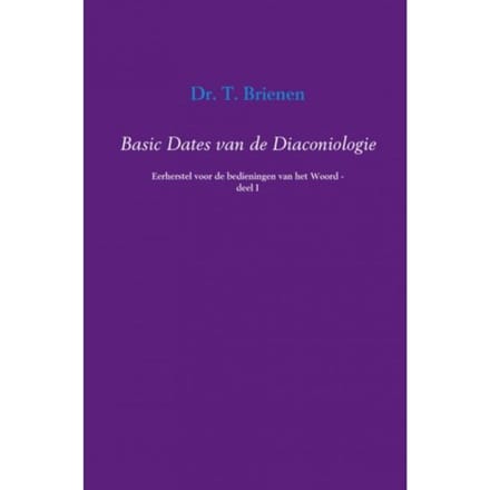 Basic Dates Van De Diaconiologie / 1 - T. Brienen