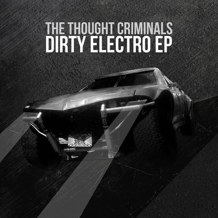 Dirty Electro - The Thought Criminals