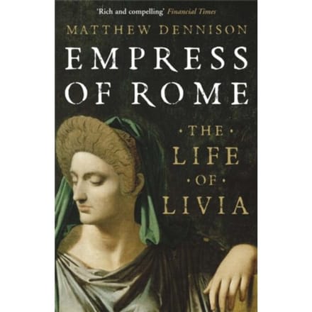 Empress Of Rome - Matthew Dennison