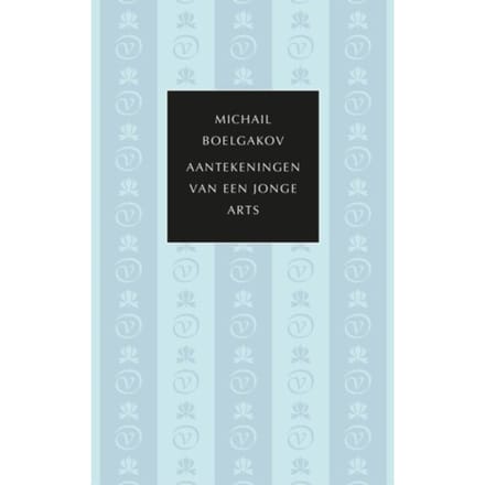 Aantekeningen Van Een Jonge Arts - Michail Boelgakov