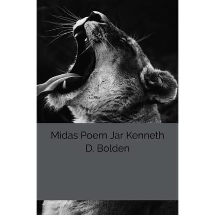 Midas Poem Jar Kenneth D. Bolden - Kenneth D. Bolden