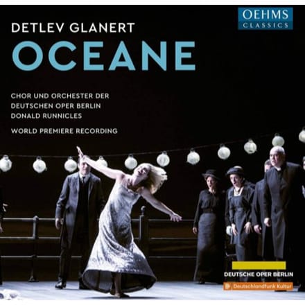 Orchester Der Deutschen Oper Berlin, Chor der Deutschen Oper Berlin, Donald Runnicles - Glanert: Oceane (2 CD)