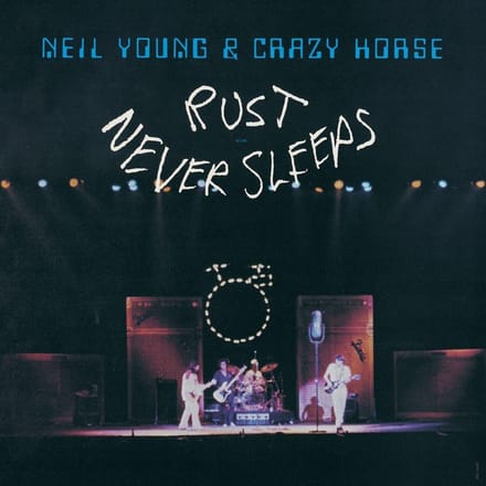Rust Never Sleeps - Neil Young & Crazy Horse