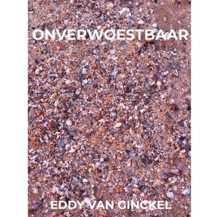Onverwoestbaar - Eddy Van Ginckel