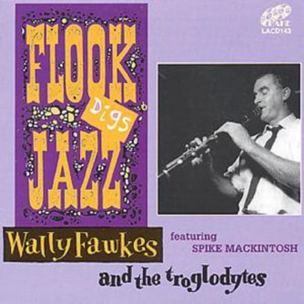 Wally Fawkes And The Troglodytes - Flook Digs Jazz (CD) (Remastered)