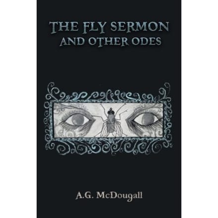 The Fly Sermon And Other Odes - McDougall, A. G.