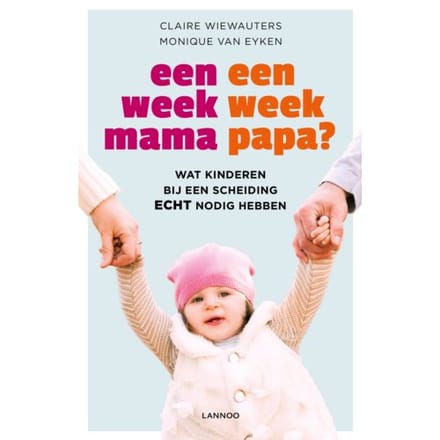Een Week Mama, Een Week Papa? - Claire Wiewauters