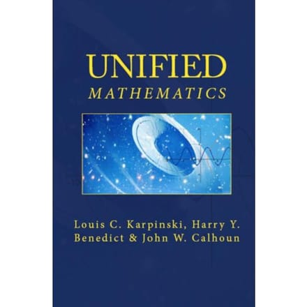 Unified Mathematics - Louis C. Karpinski