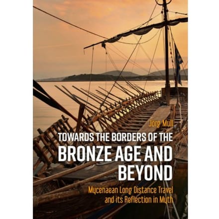 Towards The Borders Of The Bronze Age And Beyond - Jörg Mull