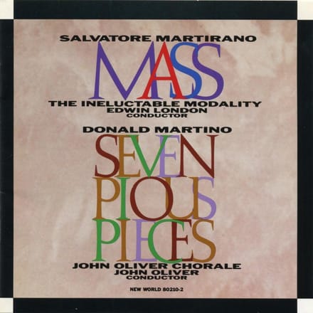 The Ineluctable Modality, Edwin London - Martino: Seven Pious Pieces | Martirano: Mass (CD)