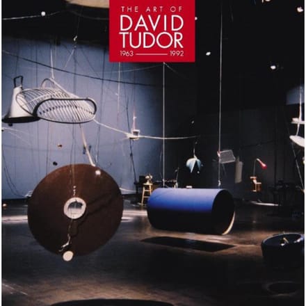 Various Artists - The Art Of David Tudor 1963–1992 (7 CD)