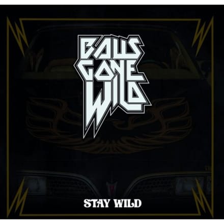 Balls Gone Wild - Stay Wild (LP)
