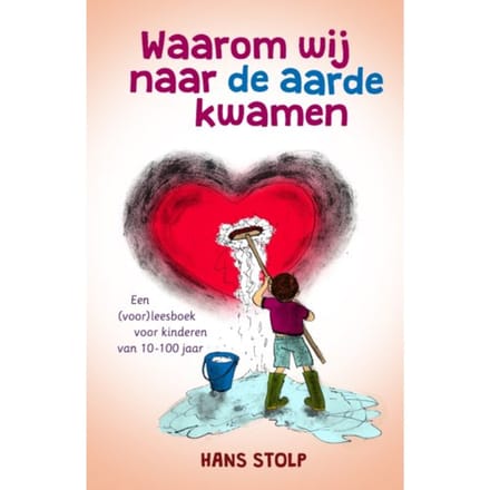 Waarom Wij Naar De Aarde Kwamen - Hans Stolp