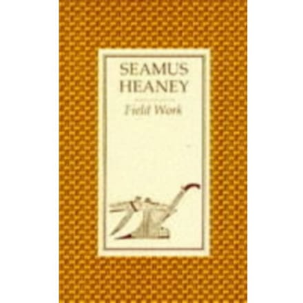 Field Work - Seamus Heaney