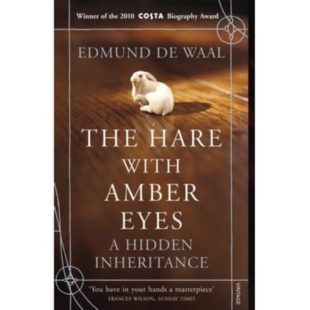 The Hare With Amber Eyes - Edmund de Waal