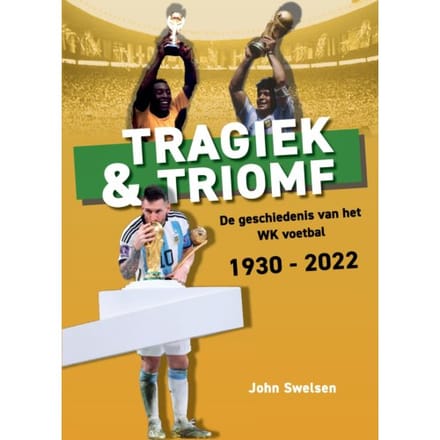 Tragiek & Triomf - John Swelsen