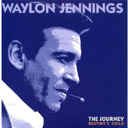 Journey: Destiny's Child - Waylon Jennings