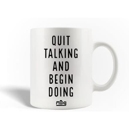 Mug en Céramique Citation Quit Talking and Begin Doing
