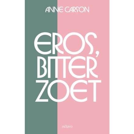 Eros, Bitterzoet - Anne Carson