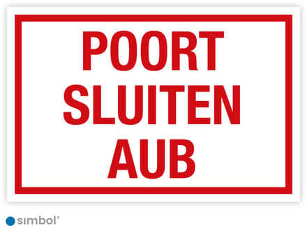 Simbol® - Bord Poort Sluiten aub - Formaat 30 x 45 cm.