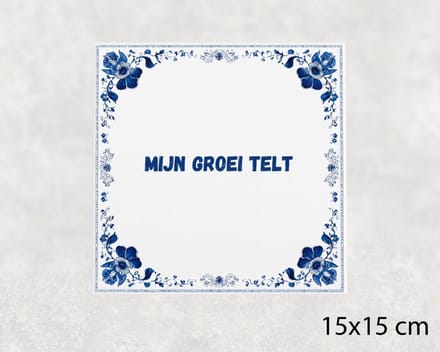 Spreuk tegel 15x15 cm Mijn groei telt
