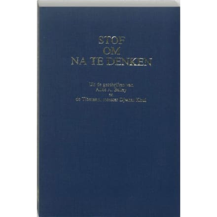 Stof Om Na Te Denken - A.A. Bailey
