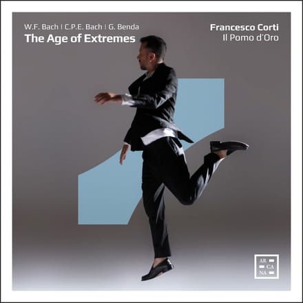 Francesco Corti & Il Pomo d'Oro - The Age Of Extremes - W.F. Bach | G. Benda | C.P.E. Bach (CD)