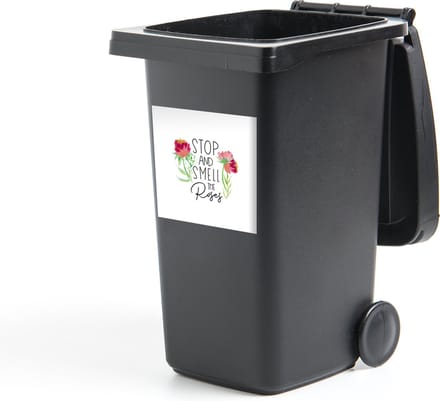 Container sticker Spreuken - Quotes - Stop and smell the roses - 40x40 cm - Kliko sticker