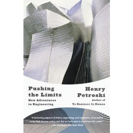 Pushing The Limits - Henry Petroski