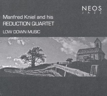 Manfred Kniel And His Reduction Quartet - Kniel: Low Down Music (CD)