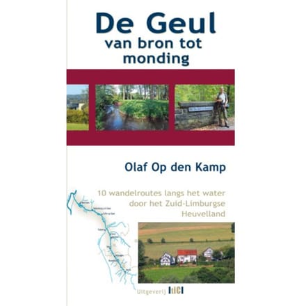 De Geul Van Bron Tot Monding - Olaf Op den Kamp